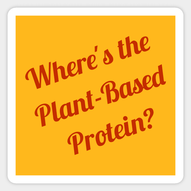 Where's the Plant Based Protein Vegan Sticker by xenotransplant